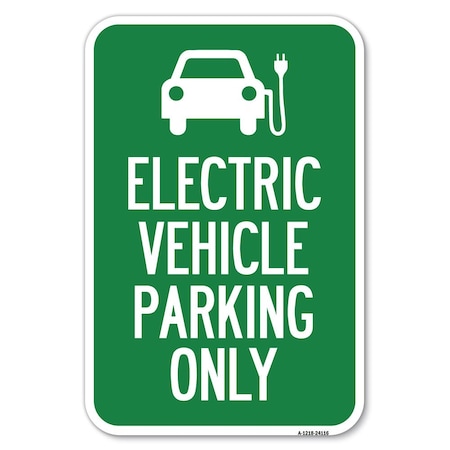 Signmission Electric Vehicle Parking Only With Graphic Heavy-Gauge Alum. Sign, 12" x 18", A-1218-24116 A-1218-24116
